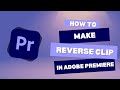 How to How to Reverse Clip in Adobe Premiere Pro CC | Adobe Tutorial