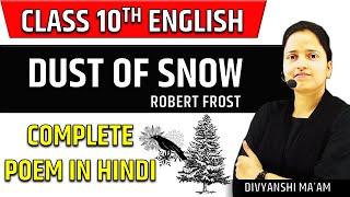 Dust of Snow- Complete Explanation ✅Class 10 English | Full Poem | Summary/Full Explanation in Hindi