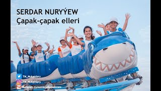 Serdar Nuryýew – Çapak-çapak elleri; (Children’s Song);