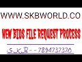 #SKBWORLD NEW BIOS FILE REQUEST DETAIL PROCESS VIDEO