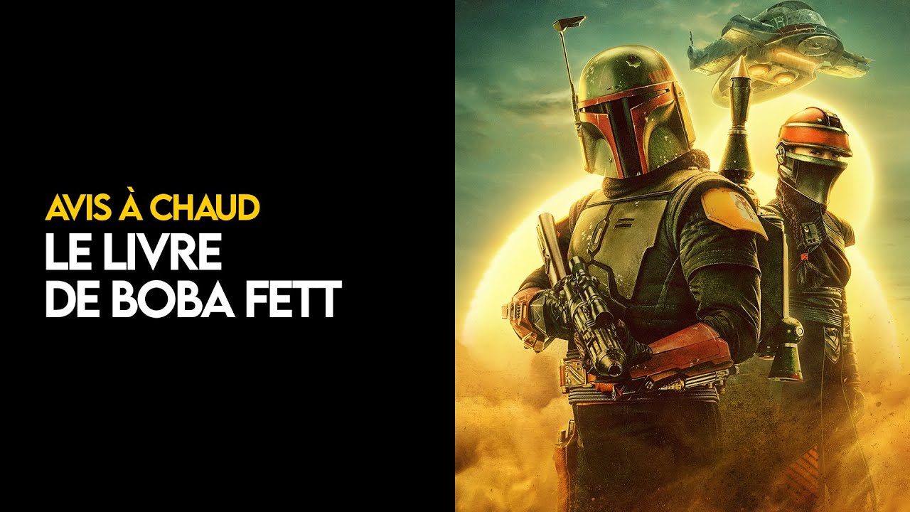 Avis À Chaud | Le Livre de Boba Fett (The Book of Boba Fett) - YouTube