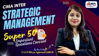 CMA Inter -  Strategic Management SUPER 50 Important Q&#39;s Solving📝 | MEPL- Divya Agarwal Mam