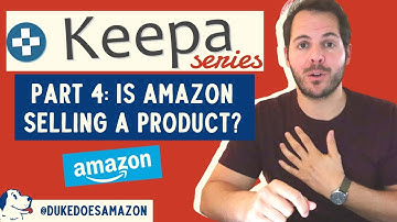 KEEPA SERIES: Is Amazon Selling This Product & How Often? (Part 4)