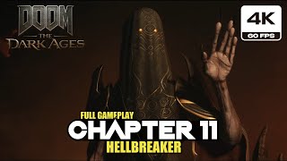 DOOM: The Dark Ages - Chapter 11: Hellbreaker Gameplay  (4K 60FPS PC Ultra Nightmare Settings)