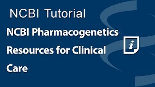 NCBI Pharmacogenetics Resources for Clinical Care