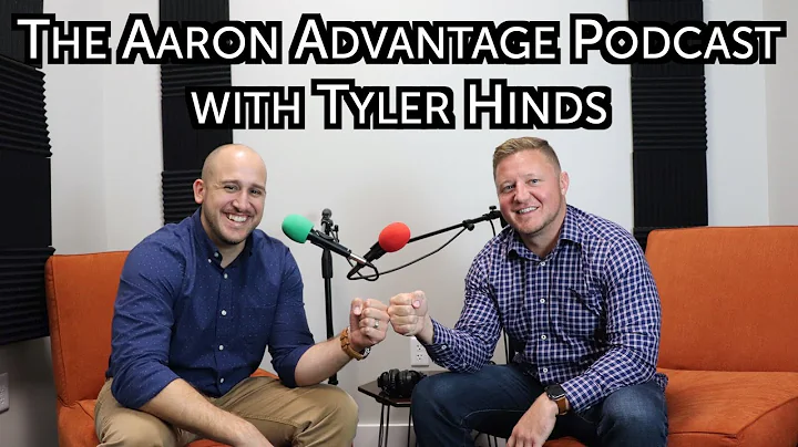 The Aaron Advantage Podcast   Episode 8 with Tyler...
