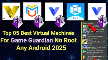 Top 05 Best Virtual Machines For Game Guardian For Any Android || 2025