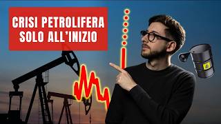 LA CRISI PETROLIFERA É SOLO ALL’INIZIO ?