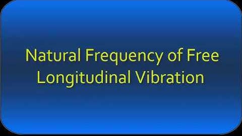 Frequency of free Longitudinal vibration   Derivation