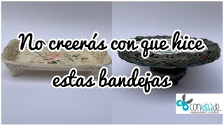 No creerás con que hice estas bandejas - colab - Conideade