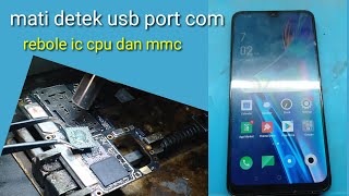 Download Lagu service oppo a12 mati total detek mtk usb port berhasil dengan cara rebole ic cpu dan mmc MP3
