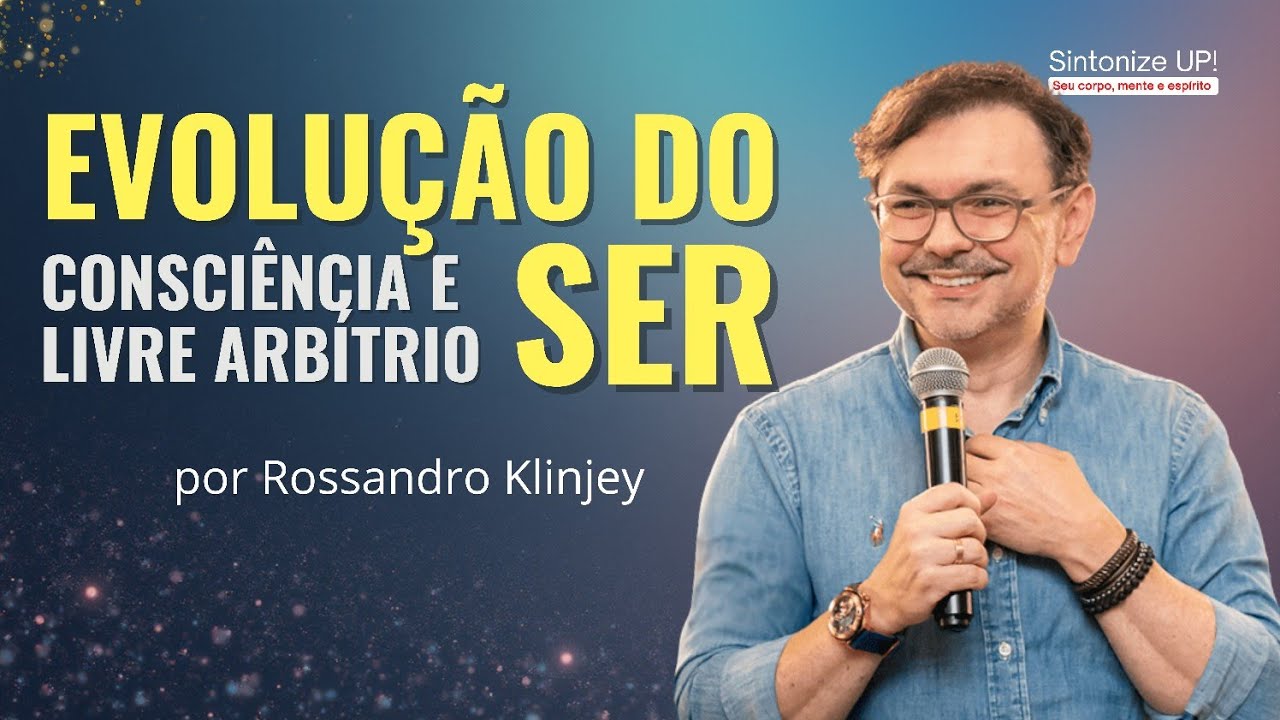 Evolução do SER, Consciência e livre Arbítrio | Rossandro Klinjey, ✂️palestra espírita #espiritismo