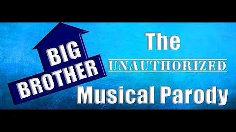 PROMO #1 - Big Brother: The Unauthorized Musical P...