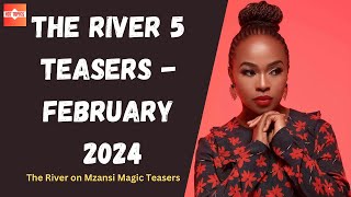 The River 5 Teasers February 2024 | Mzansi wethu