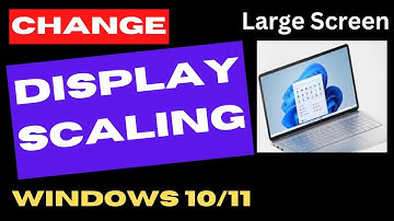 Change Display Scaling in Windows 11 / 10