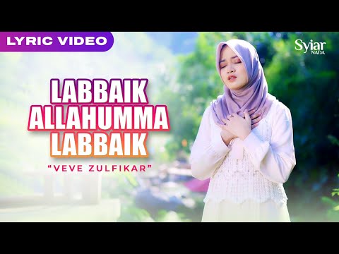 Veve Zulfikar - Labaik Allahumma Labbaik (Official Video Lyric)