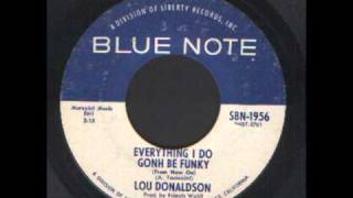 Lou Donaldson - Everything i do Gonna be funky - Mod funk.wmv chords