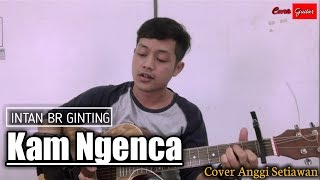 Baper 😭 Kam Ngenca - Intan Br Ginting (Cover Lirik [Terjemah] By Anggi Setiawan)