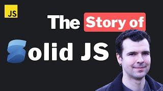 The Story of Solid JS
