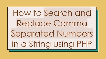 How to Search and Replace Comma Separated Numbers in a String using PHP
