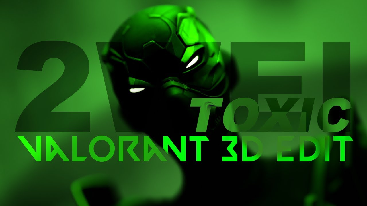 2WEI - Toxic | A Valorant 3D Edit ft. Viper