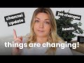 Life &amp; Channel Updates | Changes To My Channel &amp; What to Expect