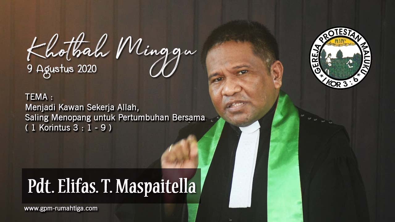 Khotbah Minggu - 9 Agustus 2020 | Pdt. Elifas T. Maspaitella | GPM RUMAHTIGA