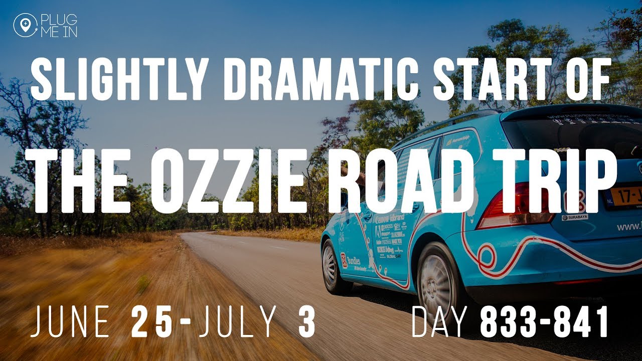 Slightly dramatic start of the Ozzie road trip | Day 833 - 841 | Plug Me In