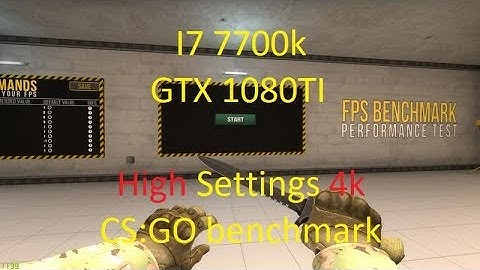 i7 7700k GTX 1080 TI 4k High Settings cs go benchmark