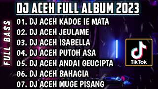 DJ LAGU ACEH VIRAL • DJ KADOE IE MATA ARMAWATI AR🎵DJ JEULAME🎵DJ ACEH REMIX FULL BASS TERBARU 2024