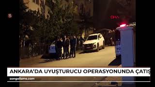Ankara’da Uyuşturucu Operasyonunda Çatışma; 1I Polis 2 Yaralı