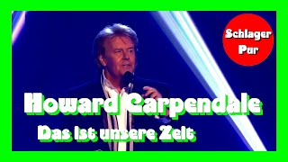 Howard Carpendale - Das ist unsere Zeit (Die besten Hits aller Zeiten 21.03.2020)