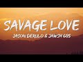 Jason derulo  savage love lyrics ft jawsh 685