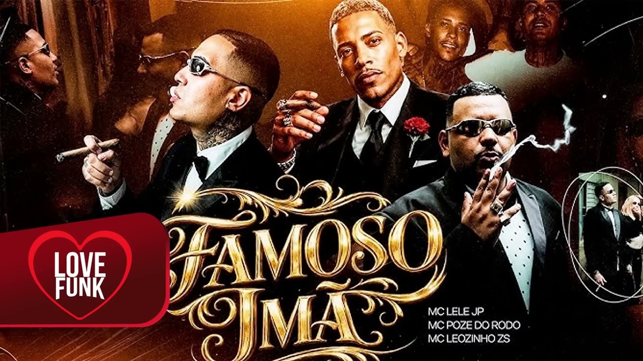 FAMOSO IMÃ - MC Lele JP, MC Poze do Rodo e MC Leozinho ZS (DJ Gordinho da VF)