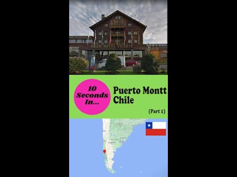 10 Seconds in Puerto Montt, Chile Part 1