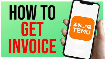 How to Get Temu Invoice (Quick Guide)
