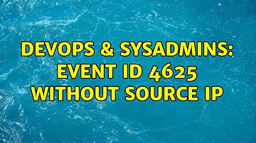 DevOps & SysAdmins: Event Id 4625 without Source IP (4 Solutions!!)