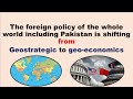 Scanning geostrategic and geoeconomics dynamism from the world perspective