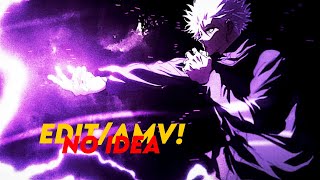 Gojo「NO IDEA 🤭💫」 Flow Edit/Amv 🤭