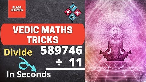 L40 | Vedic Math Course | Division by 11 | Fast Calculation | Blade learner K12