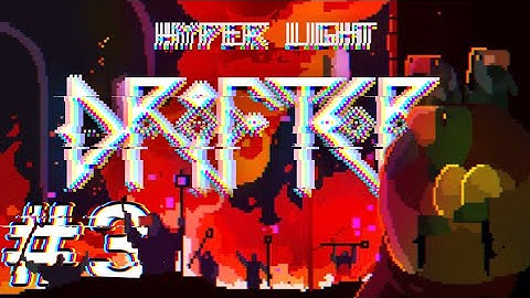 HYPER LIGHT DRIFTER | Part 3 (All Secrets) No Deaths