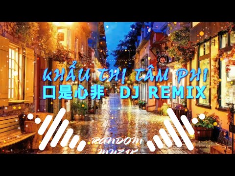 Khẩu Thị Tâm Phi Remix《口是心非》Dj版『Tình Khúc Bất Hủ』Nhạc Hoa Remix Hay Nhất 2023🎶[Re-edit Ver] Hot #抖音