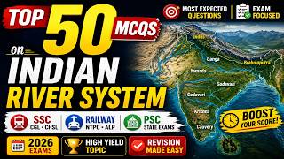 Top 50 MCQs on Indian River System | SSC, Railway, PSC 2026 | Geography MCQs