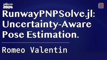 RunwayPNPSolve.jl: Uncertainty-Aware Pose Estimation. | Valentin | JuliaCon 2024