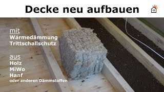 Holzbalkendecke neu aufbauen mit Trittschall- und Wärmedämmung