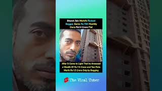 Worlds Richest Beggar Bharat Jains Rs 7.5 Crore Fortune From Begging