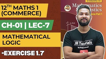 12th Maths 1 Commerce | Chapter 1 | Mathematical Logic | Exercise 1.7 | Lecture 7 | JR College |