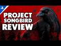 Project Songbird Review - The Final Verdict