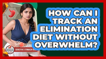 How Can I Track An Elimination Diet Without Overwhelm? - Sensitive Stomach Guide