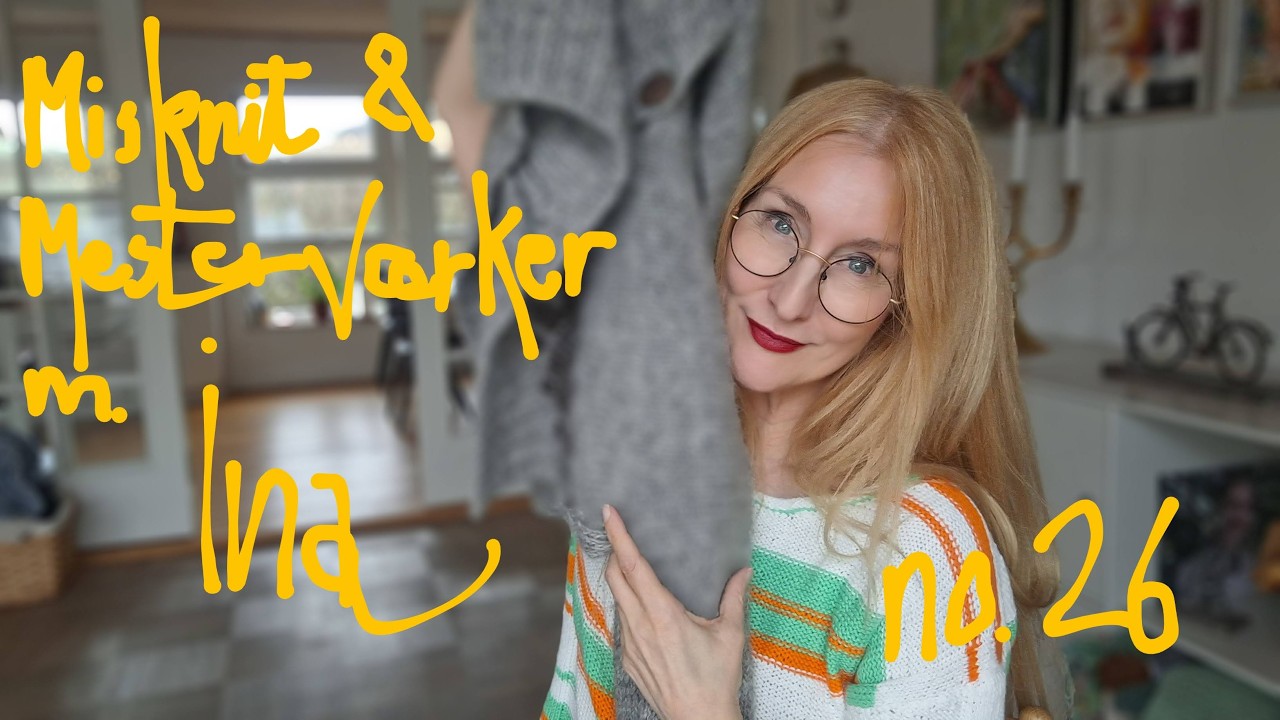 Misknits og Mesterværker med Ina. NO. 26. Nyt hår, nye designs & indkøb, nyt på pindene, nye vindere